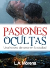 Image for Pasiones Ocultas: Una historia de amor en la ciudad