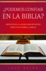 Image for Podemos confiar en la Biblia?: Respuestas a las mas inquietantes preguntas sobre la Biblia