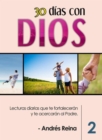 Image for 30 Dias con Dios (Volumen 2): Lecturas diarias que te fortaleceran y te acercaran al Padre