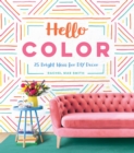 Image for Hello color  : 25 bright ideas for DIY decor