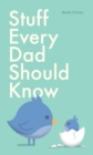 Image for Stuff Every Dad Should Know