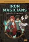 Image for Iron Magicians: The Search for the Magic Crystals : The Comic Book You Can Play