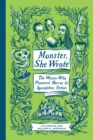 Image for Monster, she wrote: the women who pioneered horror and speculative fiction