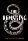 Image for The Remaking : A Novel