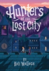 Image for Hunters of the lost city