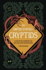 Image for The United States of cryptids  : a tour of American myths and monsters