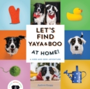 Image for Let&#39;s Find Yaya and Boo at Home! 
