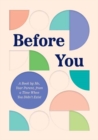 Image for Before You : A Book by Me, Your Parent, from a Time When You Didn’t Exist