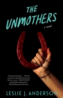 Image for Unmothers,The : A Novel