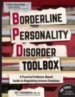 Image for Borderline Personality Disorder Toolbox : A Practical Evidence-Based Guide to Regulating Intense Emotions