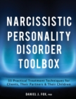 Image for Narcissistic Personality Disorder Toolbox : 55 Practical Treatment Techniques for Clients, Their Partners &amp; Their Children