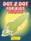Image for Dot 2 Dot for Kids Activity Book