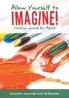 Image for Allow Yourself to Imagine! Creative Journal for Adults