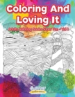 Image for Coloring and Loving It - Adults Coloring Books Super Fun - Vol 1
