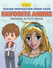Image for Taking Inspiration from Your Favorite Anime : Drawing Activity Book