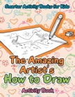 Image for The Amazing Artist&#39;s How to Draw Activity Book