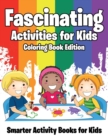 Image for Fascinating Activities for Kids Coloring Book Edition