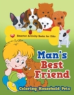 Image for Man&#39;s Best Friend : Coloring Household Pets