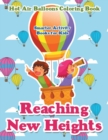 Image for Reaching New Heights Hot Air Balloons Coloring Book