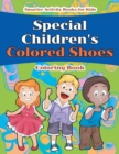 Image for Special Children&#39;s Colored Shoes Coloring Book
