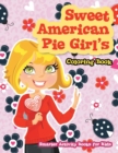 Image for Sweet American Pie Girl&#39;s Coloring Book
