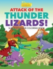 Image for Attack of the Thunder Lizards! Super Dinosaur Coloring Book