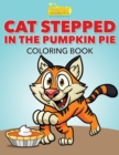 Image for Cat Stepped in the Pumpkin Pie Coloring Book