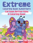 Image for Extreme Coloring Book Adventure : Cartoon Butterflies, a Coloring Book