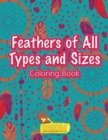 Image for Feathers of All Types and Sizes Coloring Book