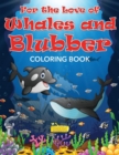 Image for For the Love of Whales and Blubber Coloring Book