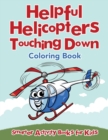 Image for Helpful Helicopters Touching Down Coloring Book