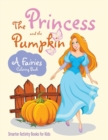 Image for The Princess and the Pumpkin : A Fairies Coloring Book