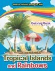 Image for Tropical Islands and Rainbows Coloring Book