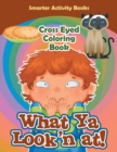 Image for What YA Look&#39;n At! Cross Eyed Coloring Book