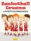 Image for Basketball Dreams : A Sports Coloring Book