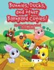 Image for Bunnies, Ducks, and Other Barnyard Cuties! My Adorable Farm Animal Coloring Book
