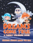 Image for Dreams Come True : A Fairies Coloring Book