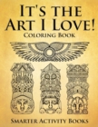 Image for It&#39;s the Art I Love! Coloring Book