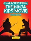 Image for Characters from the Ninja Kids Movie Coloring Book
