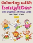Image for Coloring with Laughter and Giggles All Day Long Coloring Book