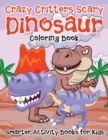 Image for Crazy Critters Scary Dinosaur Coloring Book