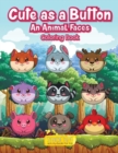 Image for Cute as a Button - An Animal Faces Coloring Book