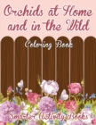 Image for Orchids at Home and in the Wild Coloring Book