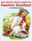 Image for Our Savior Rose Again on Easter Sunday! Coloring Book