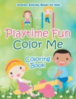 Image for Playtime Fun Color Me Coloring Book