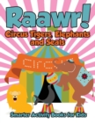 Image for Raawr! Circus Tigers, Elephants and Seals Coloring Book