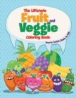 Image for The Ultimate Fruit and Veggie Coloring Book