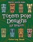 Image for Totem Pole Designs by Region Coloring Book