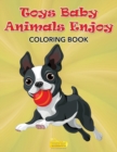 Image for Toys Baby Animals Enjoy Coloring Book