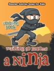 Image for Training to Become a Ninja Coloring Book